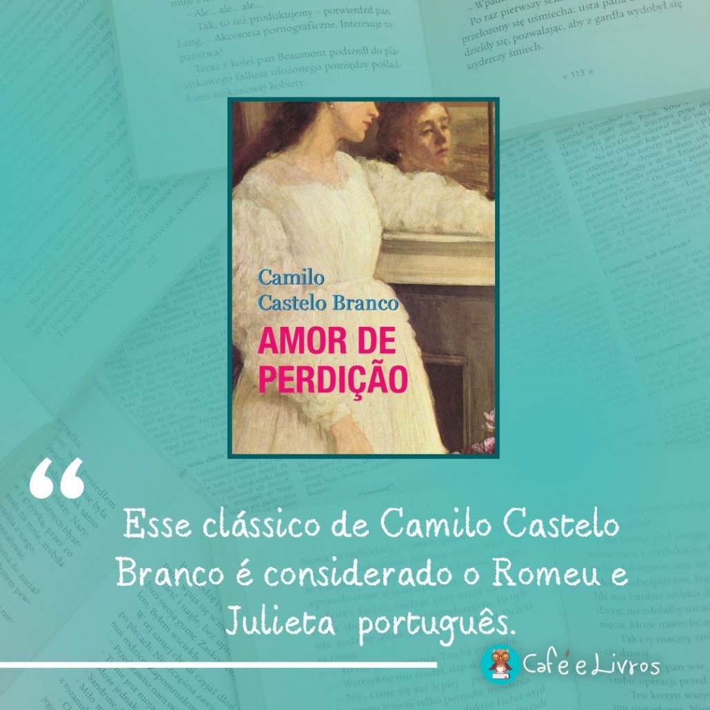 Esse clássico de Camilo Castelo Branco é considerado o Romeu e Julieta português