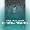 foto do livro com legenda o orfanato da srta peregrine