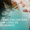foto com legenda como encontrar um livro de romance