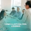 como a leitura cria líderes