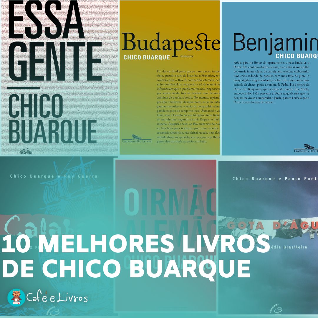 10 Melhores Livros Incríveis de Chico Buarque de Hollanda