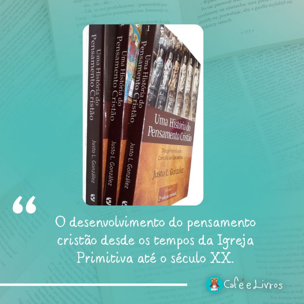 O desenvolvimento do pensamento cristão desde os tempos da Igreja Primitiva até o século XX.