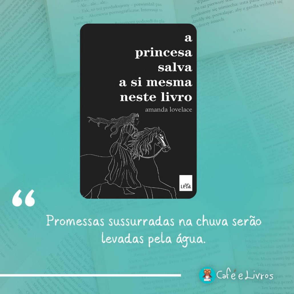 Promessas sussurradas na chuva serão levadas pela água.