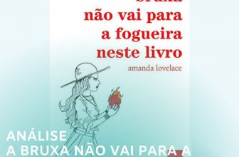 Análise a bruxa não vai para a fogueira nesse livro