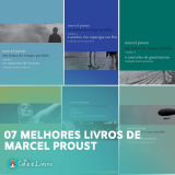 Em Busca do Tempo Perdido: Os 7 Melhores Livros de Marcel Proust