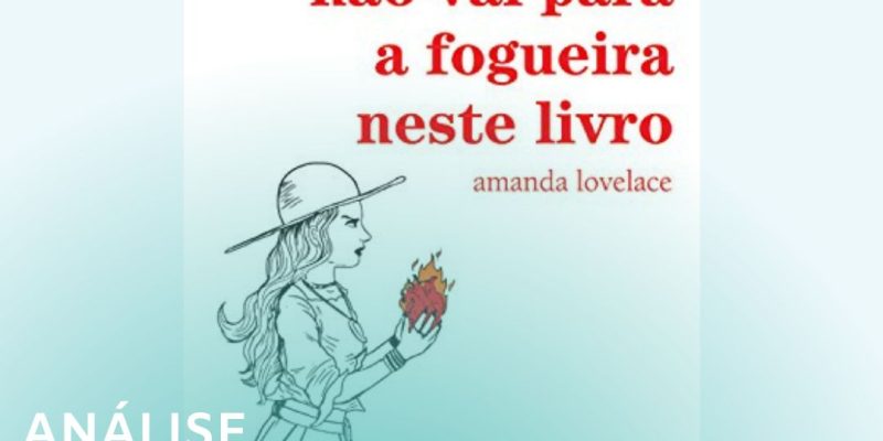 A Bruxa Não Vai Para a Fogueira Nesse Livro – Análise Completa