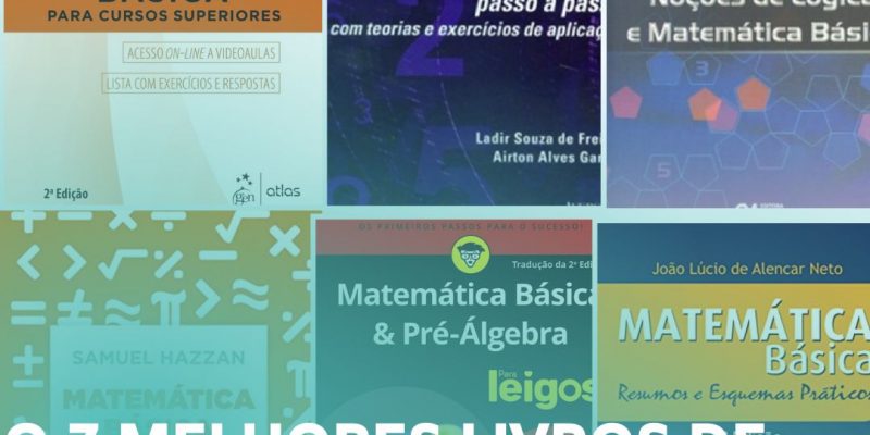 Matemática Básica: Os 7 Melhores Livros Para Concursos Públicos, Vida Prática e Acadêmica