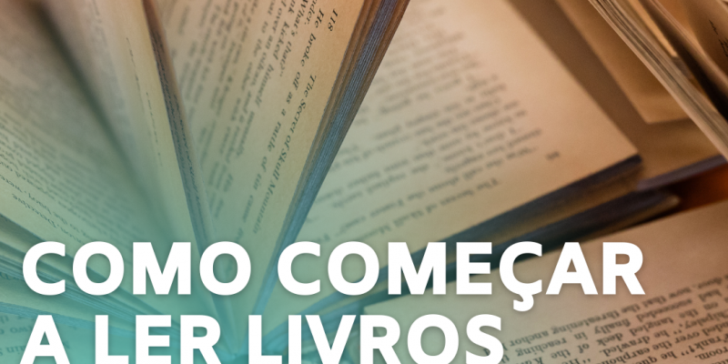 Como Começar a Ler Livros Clássicos? 7 Dicas Incríveis.
