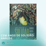 Cem Anos de Solidão: Resenha completa do Livro