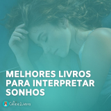 8 Melhores Livros para Interpretar Sonhos e Seus Significados