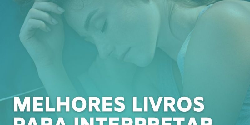 8 Melhores Livros para Interpretar Sonhos e Seus Significados