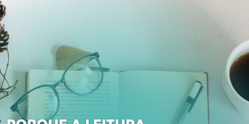 Por que a Leitura Engrandece a Alma?