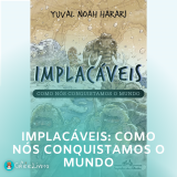 Resenha do Livro: Implacáveis, Como nós Conquistamos o Mundo.