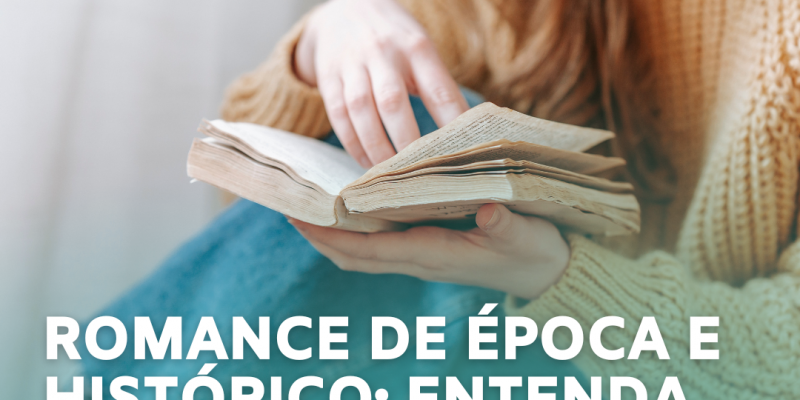 Romance de época e romance histórico: Qual a diferença?
