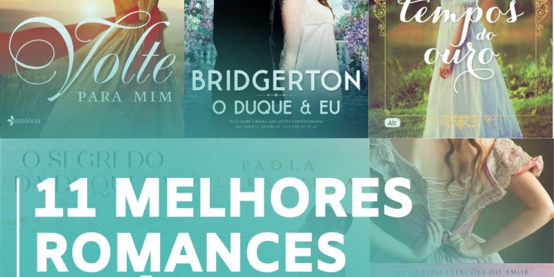 11 Melhores Romances de Época Para Ler e se Encantar